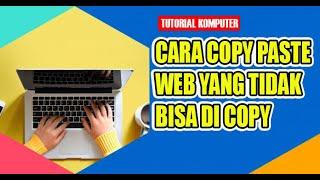 CARA COPY PASTE WEB YANG TIDAK BISA DI COPY