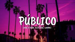 Urba y Rome, Alex Rose, Lyanno - Público // Letra