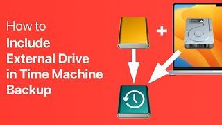 How to Include External Drive in Time Machine Backup