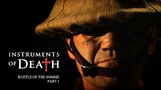 Battle of the Somme | The Great War | Instruments of Death (Part 1)