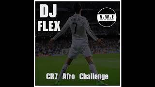 DJ Flex X NWE - CR7 Afro Challenge (Afrobeat) - Subscribe To My Channel