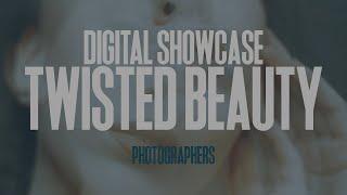 Digital Showcase - 'Twisted Beauty' (Photographers)