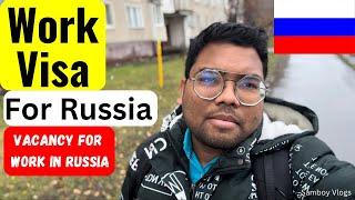 Vacancy for Work in Russia | Work Visa for Russia 