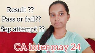 CA inter may 24 result | CA result | pass or fail??? | May 24 | CA exam |#exam