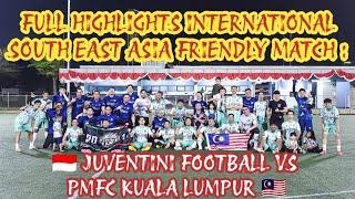 [MY GAME] INTERNATIONAL SEA FRIENDLY MATCH :  JUVENTINI FOOTBALL VS PMFC KUALA LUMPUR 