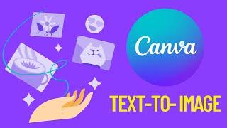 Canva Text-To-Image:  Create a Photo of ANYTHING with AI