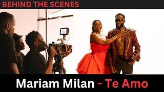 Mariam Milan - Te Amo | Behind The Scenes