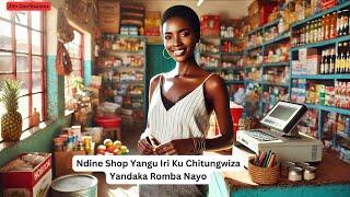 Ndine Shop Yangu Iri Ku Chitungwiza Yandaka Romba Nayo