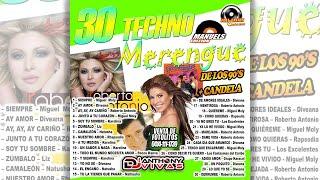  30 TECNO MERENGUES MIX - DE LOS 80 MAS CANDELAS   | Dj Anthony Vivas