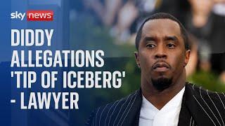 Diddy allegations just 'tip of iceberg' says lawyer