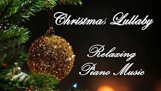 Christmas Lullaby - Relaxing Piano Music