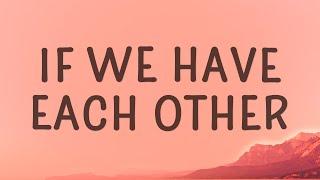 Alec Benjamin - If We Have Each Other (Lyrics)