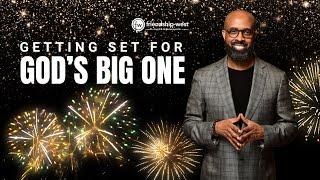 "Getting Set for God's Big One" - Rev. Dr. Frederick D. Haynes, III