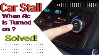 car stall when ac is turned on, Solved! | Car Shuts off When Ac Is Turned on Solved!