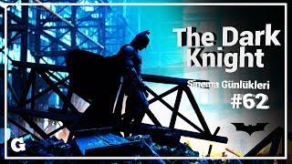  the Dark Knight - Sinema Günlükleri Bölüm #62