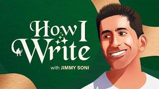 How to Write Like An Athlete | with Jimmy Soni | How I Write Podcast