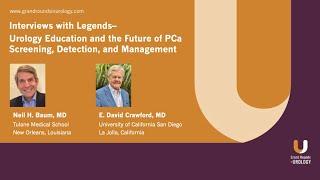 Interviews with Legends: Urology Education and the Future of PCa Screening, Detection and Management