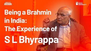 Being a Brahmin in India : The Experience of S L Bhyrappa - #IndicSamvad