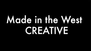 Made in the West CREATIVE  - Show Reel