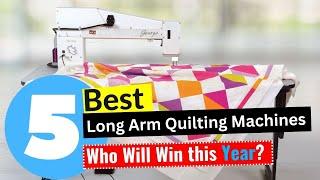 5 Best Long Arm Quilting Machines 2024 - [Editor's Review]