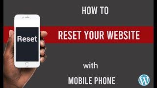 How to reset a wordpress website with mobile phone