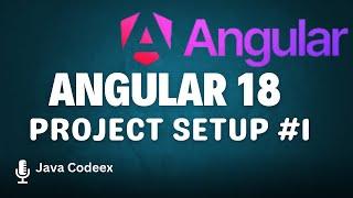 Easy Angular 18 Project Setup In Minutes! || @javacodeex