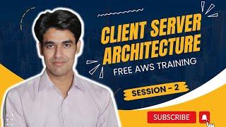 Session - 2 | Client Server Architecture | AWS Training For Beginners | Hindi | Nehra Classes