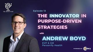 Ep 13 : Meet Andrew Boyd - The Innovator in Purpose-Driven Strategies