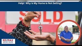 Help! Why Is My Home Not Selling? | Best Ways to Sell a House | Home Selling Tips