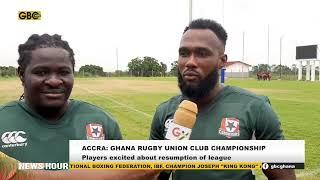 ACCRA: RUGBY PLAYERS EXCITED ABOUT RESUMPTION OF GHANA RUGBY CLUB CHAMPIONSHIP