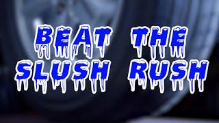 Beat the Winter Slush Rush!