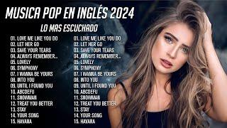 Musica En Inglés 2024 Lo Mas Escuchado  Musica en Ingles 2024 Lo Mas Nuevo  Musica Pop 2024