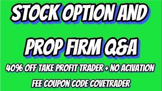 Stock Option and Prop Firm Q&A - Come On And Ask Anything