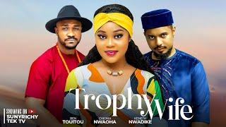 TROPHY WIFE - CHIOMA NWAOHA, BEN TOUITOU, KENNETH NWADIKE Nigerian Movies 2024 Latest Full Movies