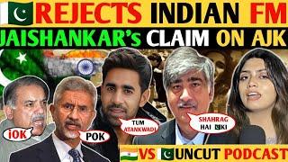 PAKISTAN REJECTS INDIAN FM JAISHANKAR'S CLAIM ON AZAD KASHMIR-VS UNCUT PODCAST