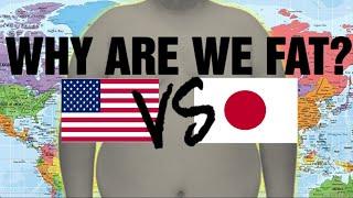 Why Are We So FAT?! America Vs Japan