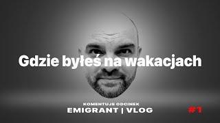 Gdzie byłeś na wakacjach #1 | EMIGRANT VLOG @jareknaemigracji