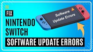 How to Fix Software Update Errors on Nintendo Switch - Step-by-Step Guide