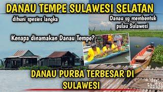 KEUNIKAN DANAU TEMPE SULAWESI SELATAN - Danau Purba Tertua Di Sulawesi!