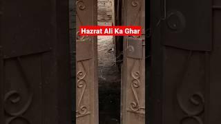 Hazrat Ali Ka Ghar  | Viral Video #shortfeed #viralvideo #tranding