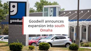 Goodwill announces expansion into South Omaha