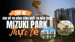 Mizuki Park | Top 10 Khu Đô Thị Đáng Sống Nhất Việt Nam 2023 | Review Thực Tế | #manhlenamlong