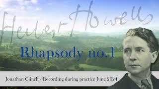Herbert HOWELLS: Rhapsody no.1 in D flat (Dr Jonathan Clinch)