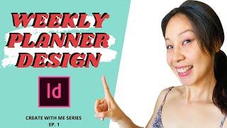 CREATE WITH ME | Weekly Planner Design Idea Using Adobe Indesign