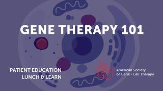 Lunch & Learn: Gene Therapy 101