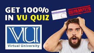 How to Get Full Marks in VU Quiz | 100% Guaranteed | Virtual University Quiz