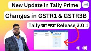 New Update in tally prime release 3.0.1  changes in GSTR1 and GSTR3b