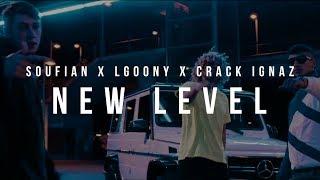 SOUFIAN x LGOONY x CRACK IGNAZ - NEW LEVEL [Official Video]