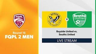 FQPL 2 Men Round 16 - Bayside United vs. Souths United