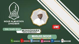 LIVE :   | SHEIKH IZUDIN ALWY | MADA : USHINDI | MASJID  NOOR KWA HAJITUMBO ZNZ